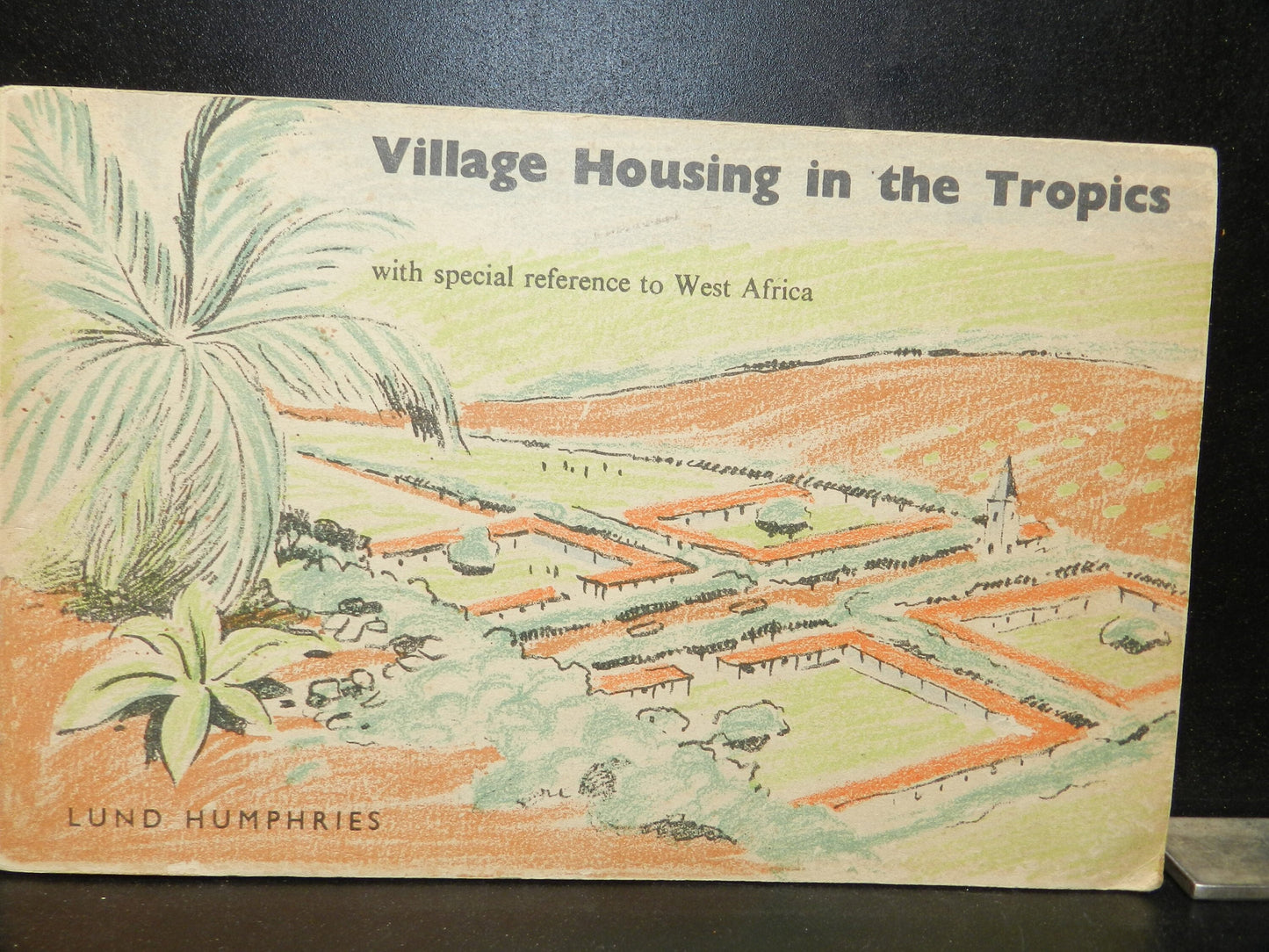 Vintage " Village Housing in the Tropics" 1947 First Edition