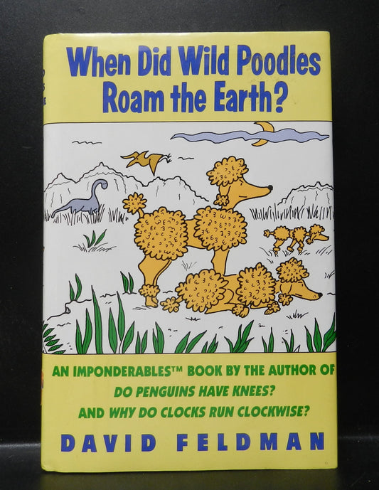 Vintage Book "When Did Wild Poodles Roam the Earth?" by Feldman  1992  Scarce First Edition