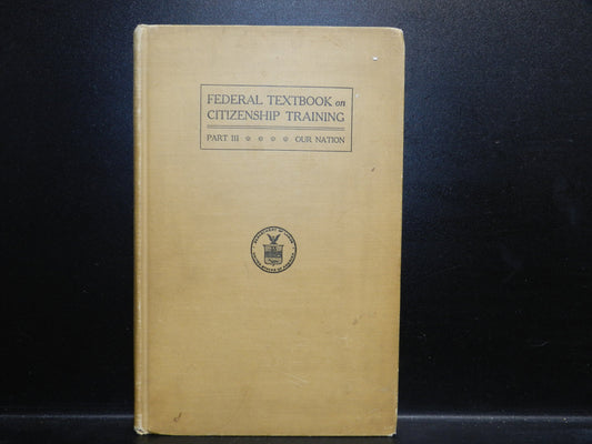 Vintage Book "Federal Textbook on Citizenship Training, Part III, Our Nation" 1932