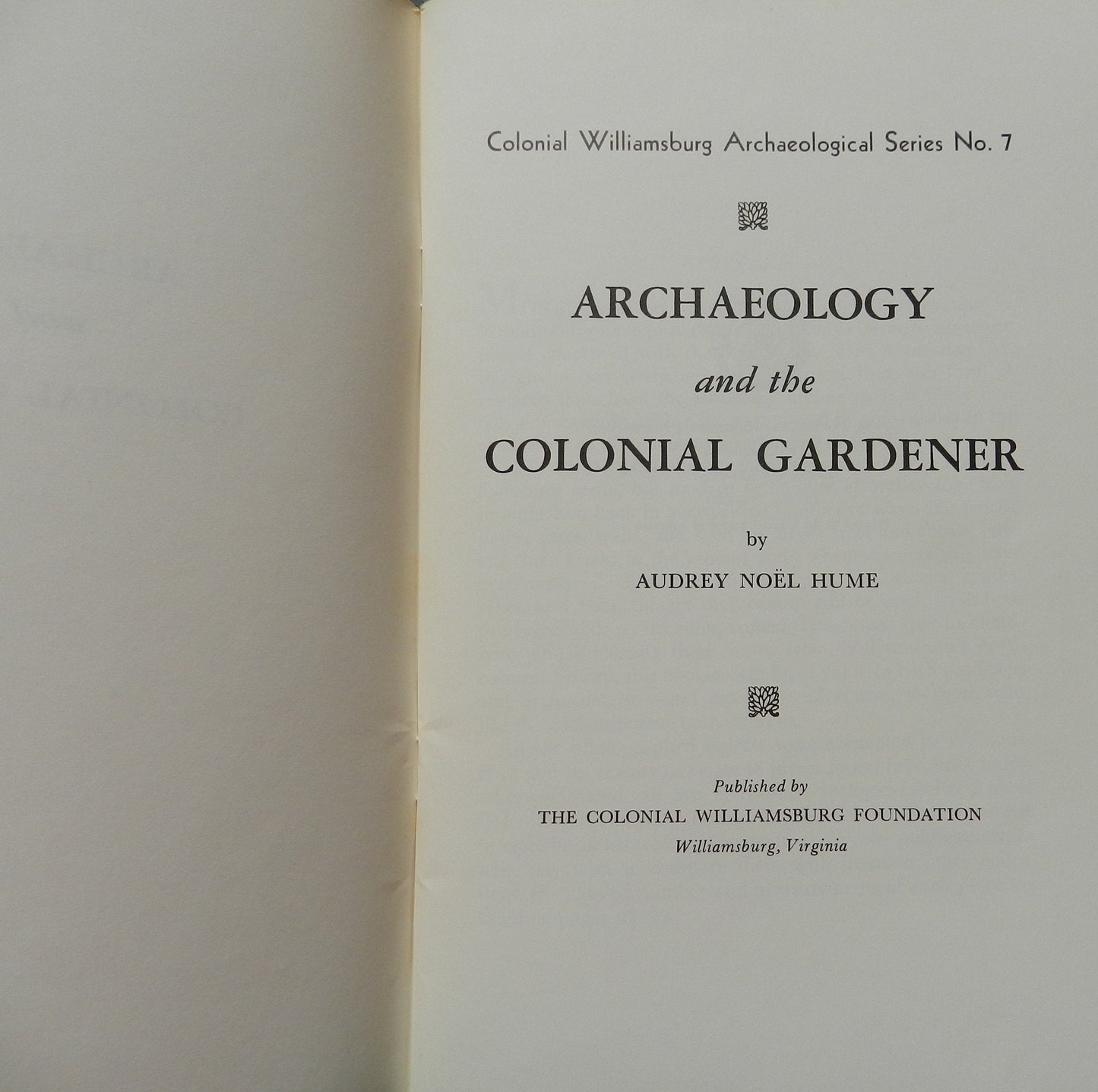 Vintage Book "Archaeology and the Colonial  Gardener"  by Hume 1974 Softcover