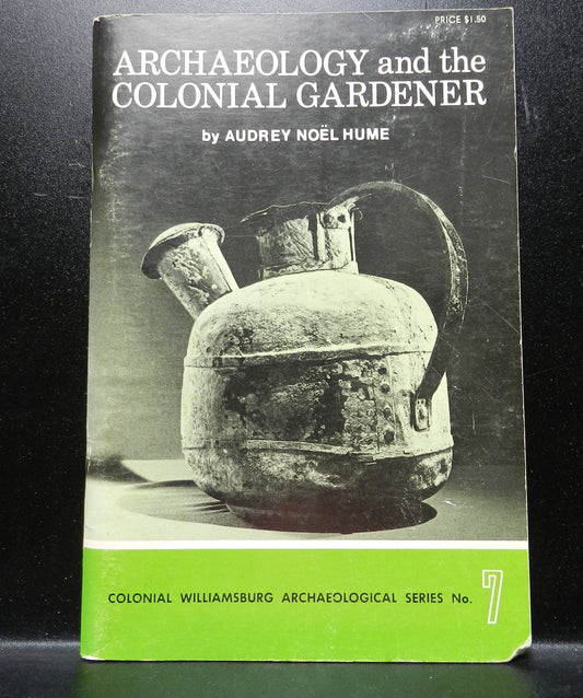 Vintage Book "Archaeology and the Colonial  Gardener"  by Hume 1974 Softcover